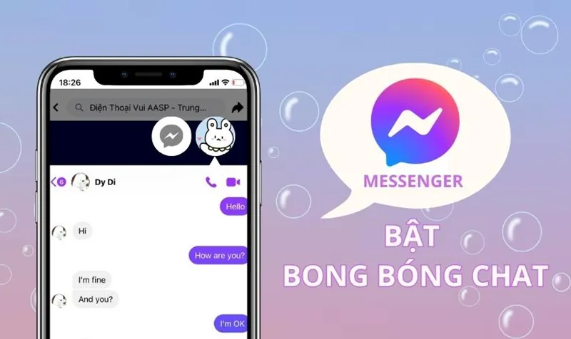 Cách mở bong bóng chat Messenger trên điện thoại Android và iOS