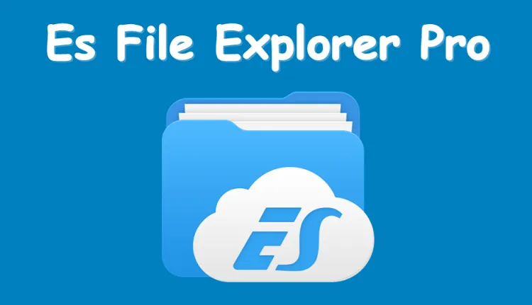 Es file explorer pro – Mở Khóa Premium