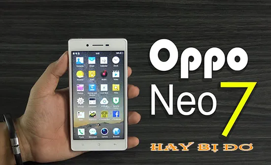 Hướng dẫn sửa ngay lỗi Oppo Neo 7 hay bị đơ thành công