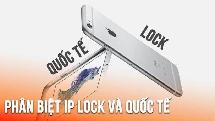 Phân biệt iPhone Lock và iPhone Quốc tế nhanh nhất