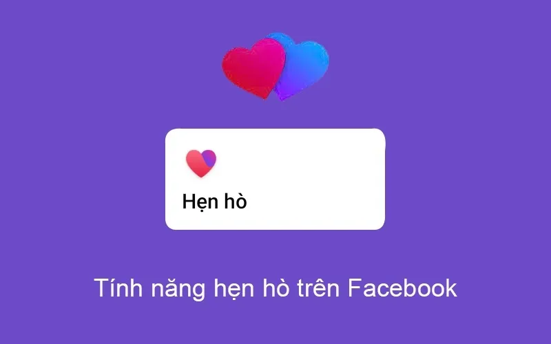 Tại sao không có tính năng hẹn hò trên Facebook? Cách khắc phục?